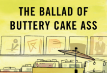 The Ballad of Buttery Cake Ass