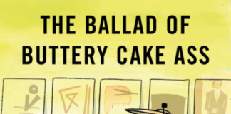 The Ballad of Buttery Cake Ass