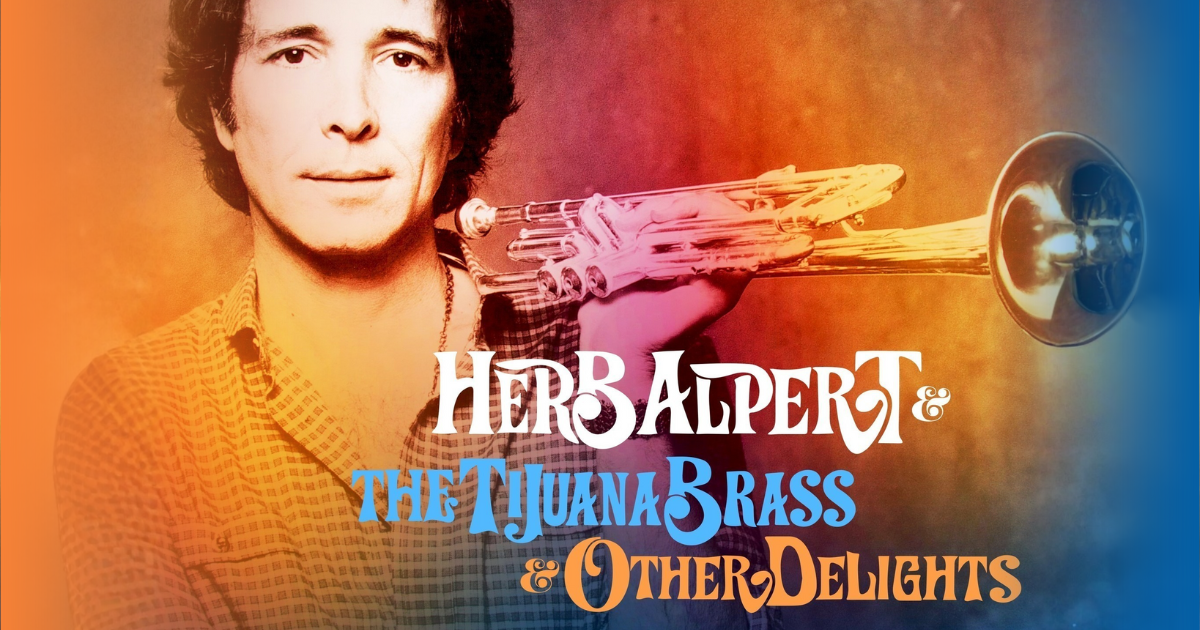 Herb Alpert & The Tijuana Brass Bring Iconic Sound to Toledo for